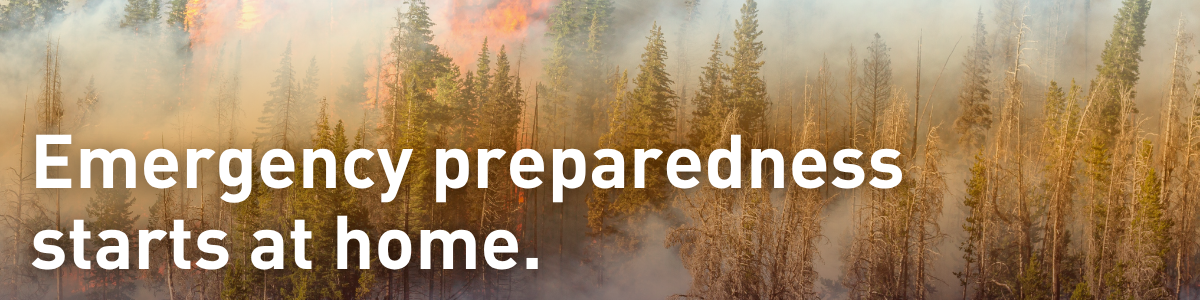 Emergency preparedness starts at home