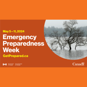 Emergency Preparedness Week May 5 - 11, 2024